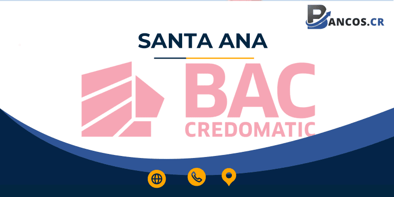 Sucursal de BAC Credomatic en Santa Ana - Horarios, Teléfono y Dirección